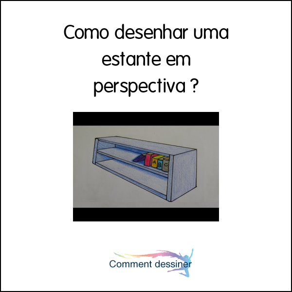 Como desenhar uma estante em perspectiva